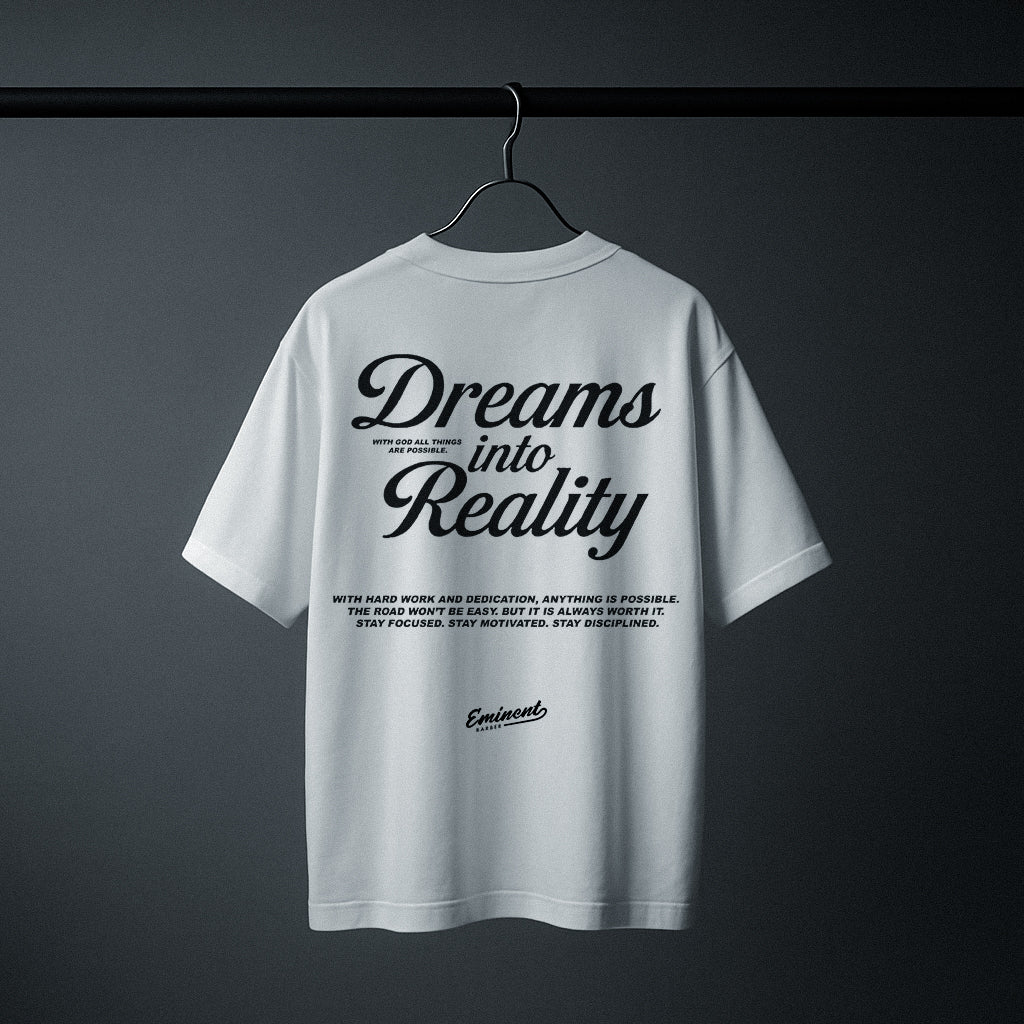 Dreams into Reality Tee (Pre-Order) - Oversized White Edition